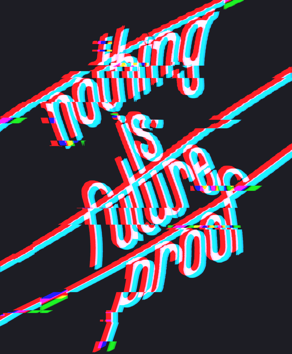 Nothing is Future&nbsp;Proof